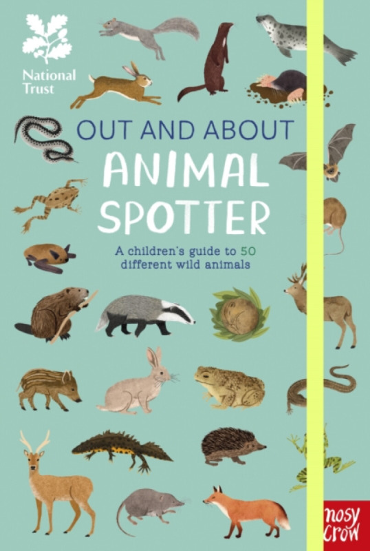 Nosy Crow Ltd National Trust: Out and About: Animal Spotter - Young, Emma S.