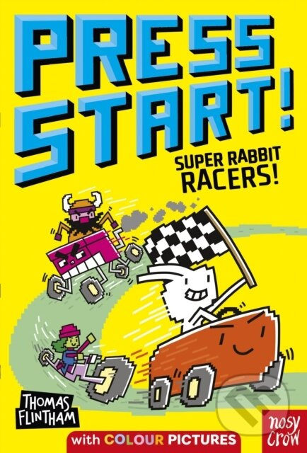 Press Start! Super Rabbit Racers! Nosy Crow Ltd