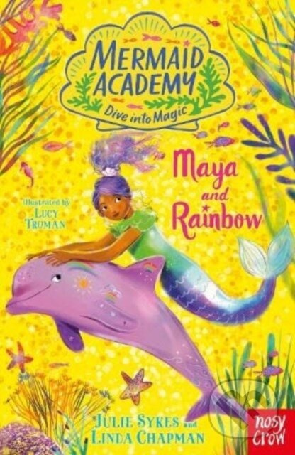 Mermaid Academy: Maya and Rainbow - Julie Sykes, Linda Chapman - kniha z kategorie Pro děti