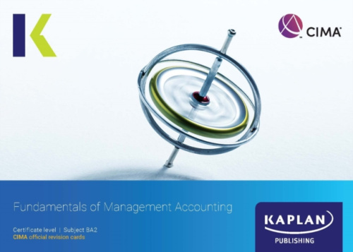 KAPLAN PUBLISHING BA2 FUNDAMENTALS OF MANAGEMENT ACCOUNTING - REVISION CARDS - KAPLAN