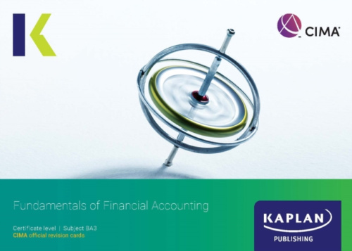 KAPLAN PUBLISHING BA3 FUNDAMENTALS OF FINANCIAL ACCOUNTING - REVISION CARDS - KAPLAN