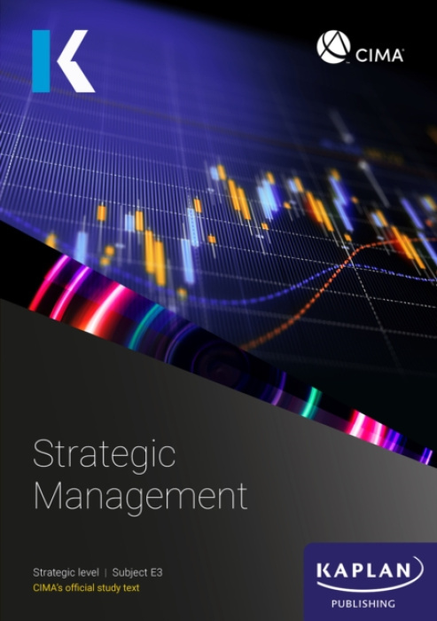 E3 STRATEGIC MANAGEMENT - STUDY TEXT Kaplan Publishing