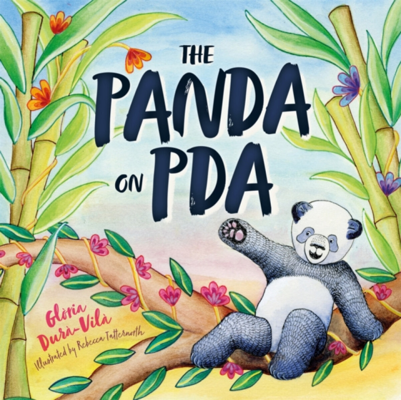 Panda on PDA, A Children's Introduction to Pathological Demand Avoidance Jessica Kingsley Publishers