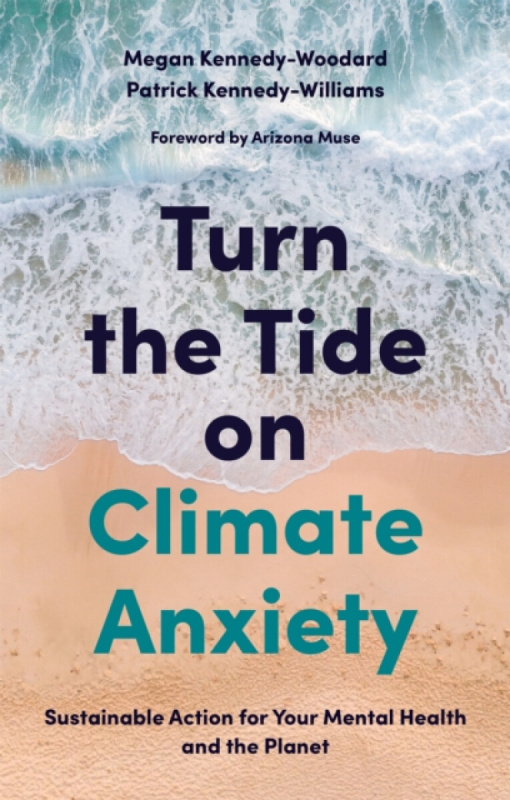 Turn the Tide on Climate Anxiety - Dr. Patrick Kennedy-Williams, Megan Kennedy-Woodard