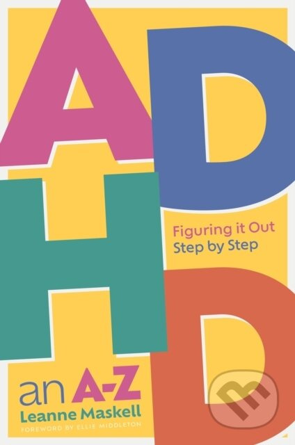 ADHD an A-Z (Figuring it Out Step by Step) - Leanne Maskell - kniha z kategorie Humanitní a společenské vědy