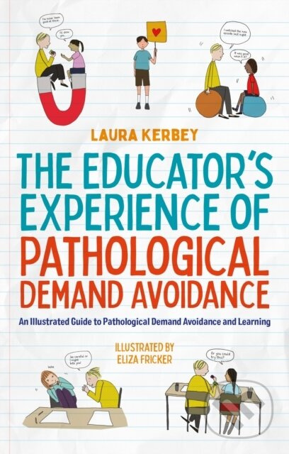 Educator’s Experience of Pathological Demand Avoidance, An Illustrated Guide to Pathological Demand Avoidance and Learning Jessica Kingsley Publishers