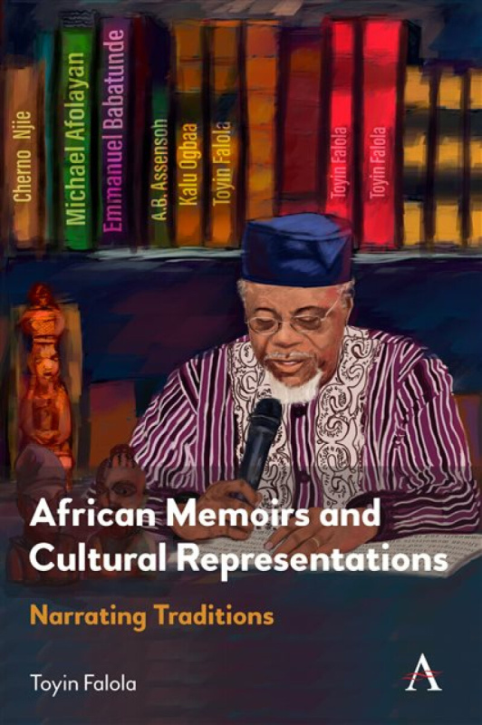Anthem Press African Memoirs and Cultural Representations - Falola, Toyin