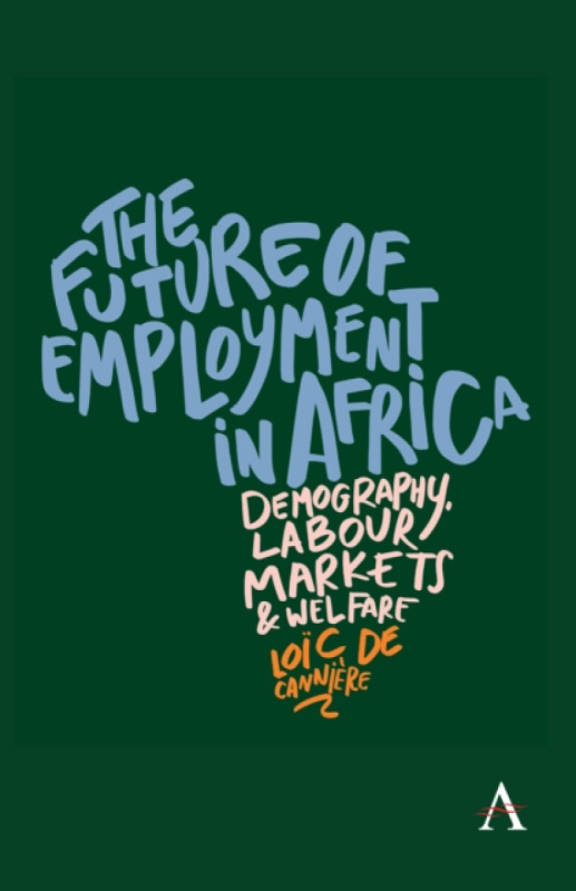 Anthem Press Future of Employment in Africa - De Canniere, Loic