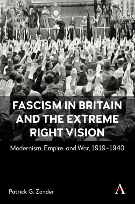 Anthem Press Fascism in Britain and the Extreme Right Vision - G. Zander, Patrick