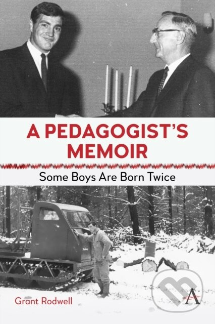 A Pedagogist’s Memoir (Some Boys Are Born Twice) - Grant Rodwell - kniha z kategorie Humanitní a společenské vědy