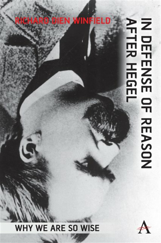 Anthem Press In Defense of Reason After Hegel - Winfield, Richard Dien