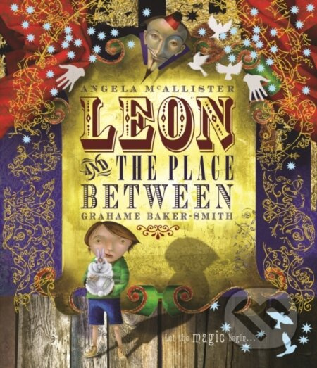Leon And The Small Place Between - Angela Mcallister/Grahame Baker-Smith - kniha z kategorie Pro děti