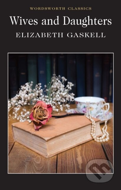 Wives and Daughters - Elizabeth Gaskell - kniha z kategorie Společenská beletrie