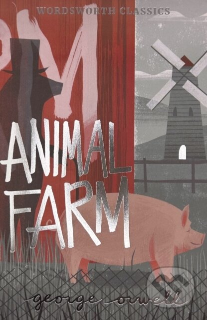 Animal Farm Wordsworth Editions Ltd