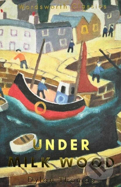 Under Milk Wood (Including Portrait of the Artist as a Young Dog) - kniha z kategorie Společenská beletrie