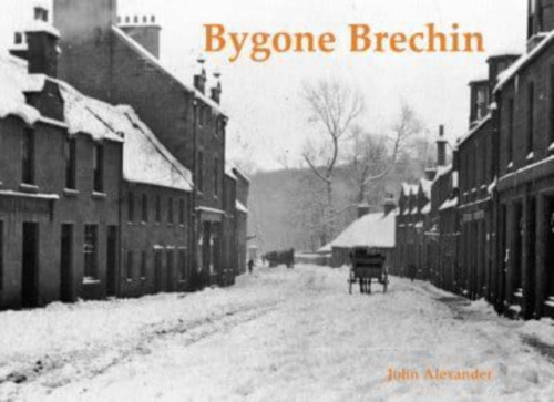 Stenlake Publishing Bygone Brechin - Alexander, John
