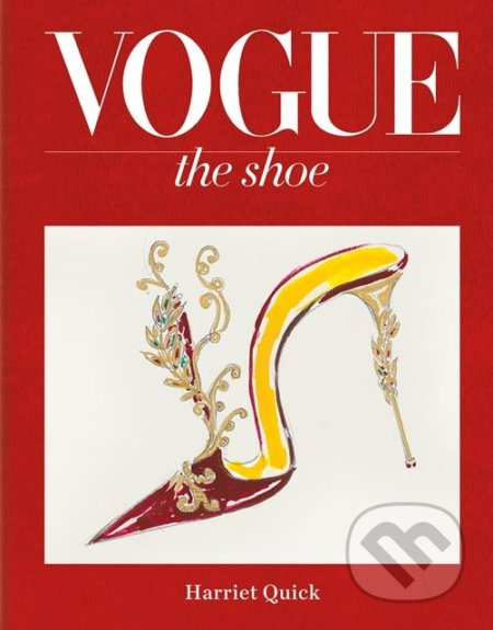 Vogue: The Shoe - Harriet Quick - kniha z kategorie Móda