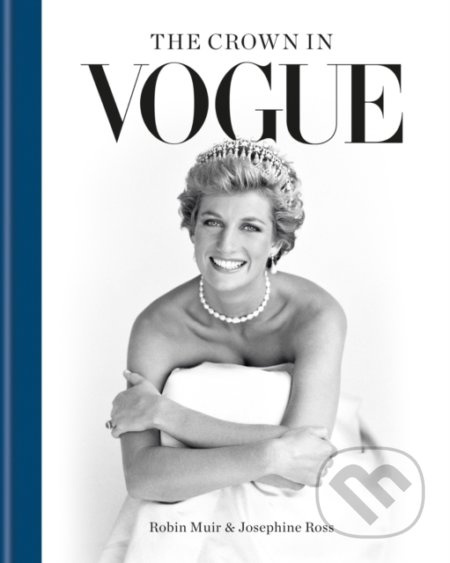 The Crown in Vogue (Vogue's 'special royal salute' to Queen Elizabeth II and the House of Windsor) - kniha z kategorie Móda