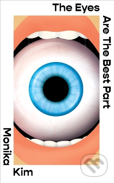 The Eyes Are The Best Part - Monika Kim - kniha z kategorie Thrillery