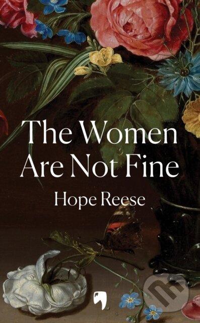 The Women Are Not Fine (The Dark History of a Poisonous Sisterhood) - kniha z kategorie Reportáže a publicistika