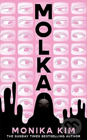 Molka (A hotly anticipated new novel from the bestselling author of THE EYES ARE THE BEST PART)