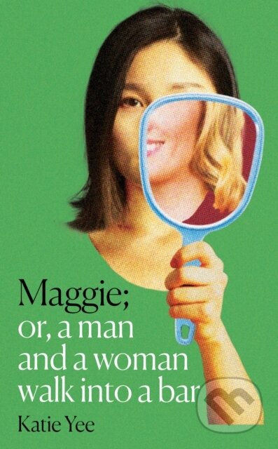 Maggie (Or, a Man and a Woman Walk into a Bar: ‘HEARTBURN for the 2020s’ The Times)