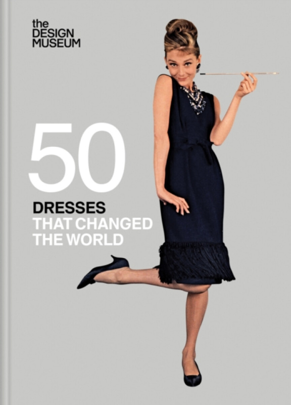 Nezadán Fifty Dresses that Changed the World : Design Museum Fifty