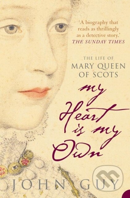 My Heart is My Own (The Life of Mary Queen of Scots) - kniha z kategorie Životopisy