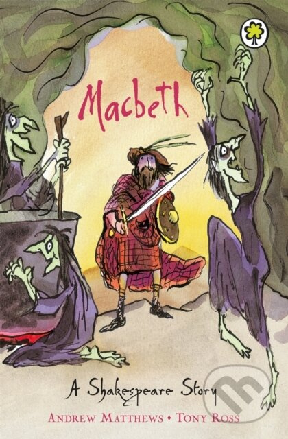 A Shakespeare Story: Macbeth - Andrew Matthews - kniha z kategorie Pro děti