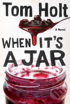 When it's A Jar - Tom Holt - kniha z kategorie Beletrie