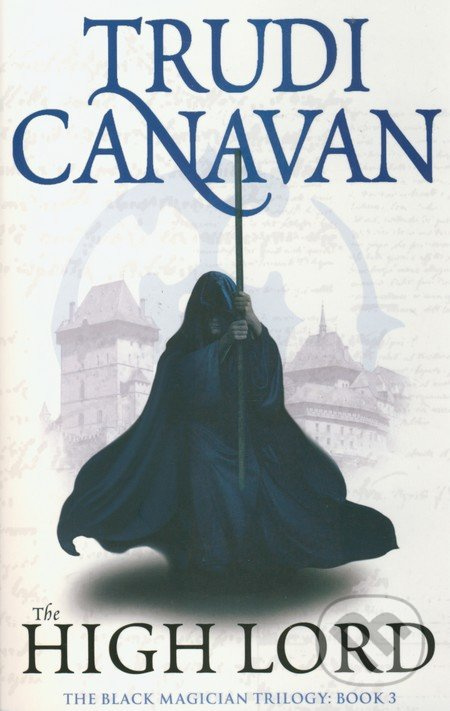BLACK MAGICIAN TRILOGY 3 - HIGH LORD nezadán