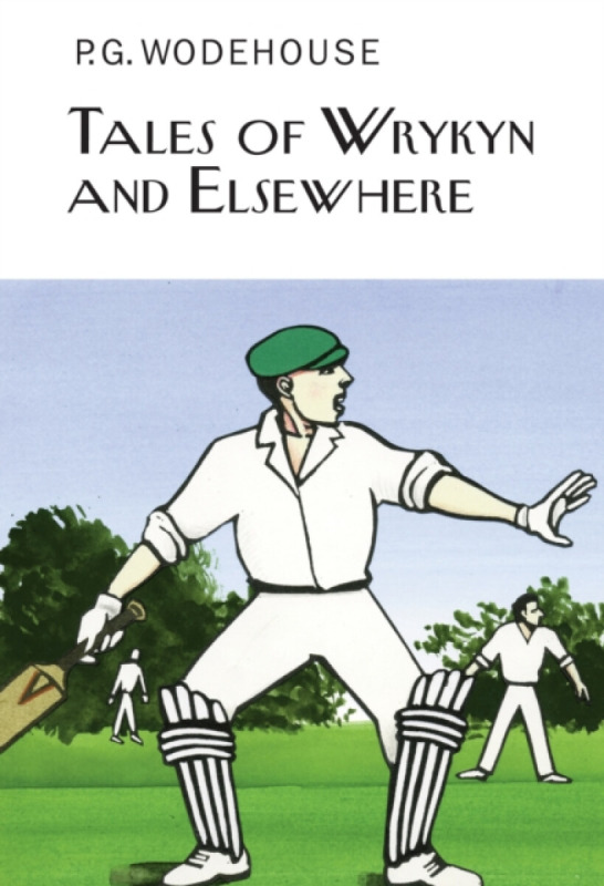 Tales of Wrykyn And Elsewhere - Pelham Grenville Wodehouse