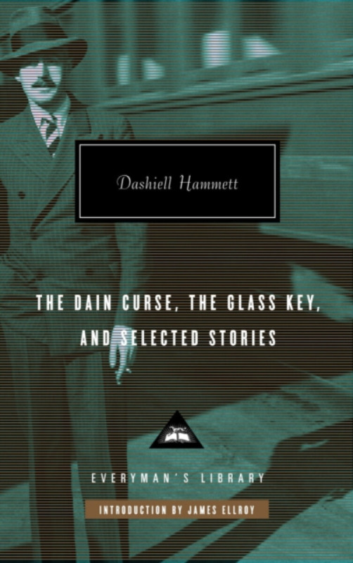 The Dain Curse, The Glass Key, and Selected Stories - Dashiell Hammett
