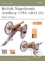 British Napoleonic Artillery 1793 - 1815 (Field Artillery) - kniha z kategorie Odborné a naučné