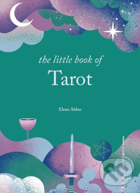 The Little Book of Tarot (Unlock the ancient mysteries of the cards)