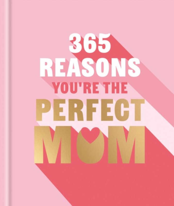 Octopus Publishing Group 365 Reasons You're the Perfect Mum - Powell, Michael