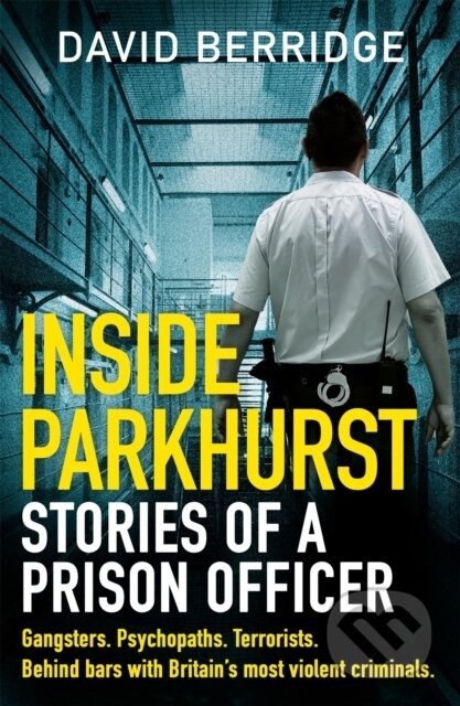 Inside Parkhurst (Stories of a Prison Officer) - David Berridge - kniha z kategorie Humanitní a společenské vědy