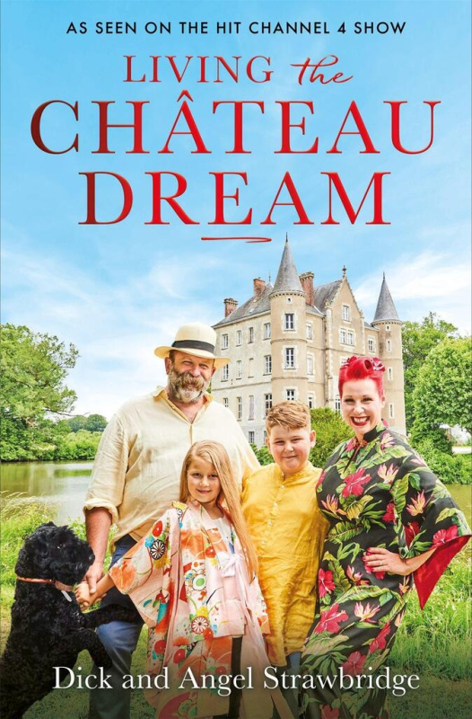 Living the Chateau Dream (As seen on the hit Channel 4 show Escape to the Chateau) - kniha z kategorie Zdraví a životní styl