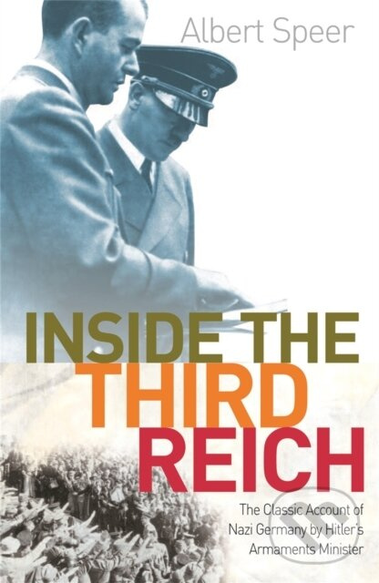 Inside The Third Reich (The Classic Account of Nazi Germany by Hitler's Armaments Minister)