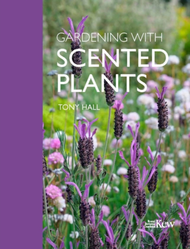 Royal Botanic Gardens Gardening with Scented Plants - Hall, Tony