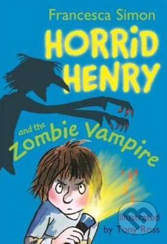 Horrid Henry and the Zombie Vampire - Francesca Simon, Tony Ross (ilustrátor) - kniha z kategorie Beletrie pro děti