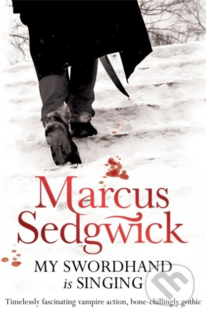 My Swordhand is Singing - Marcus Sedgwick - kniha z kategorie Pro děti