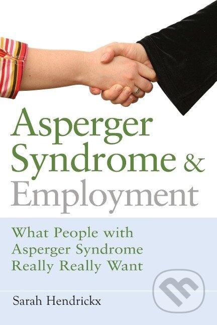 Asperger Syndrome and Employment - Sarah Hendrickx - kniha z kategorie Humanitní a společenské vědy