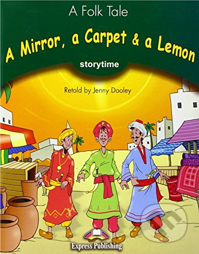 Storytime 3 A Mirror, a Carpet a a Lemon - Pupil´s Book Express Publishing