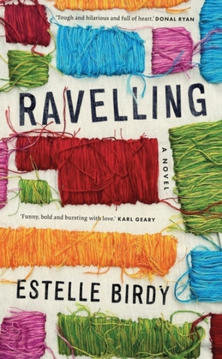 The Lilliput Press Ltd Ravelling: 'A glorious novel' - Donal Ryan - Birdy, Estelle
