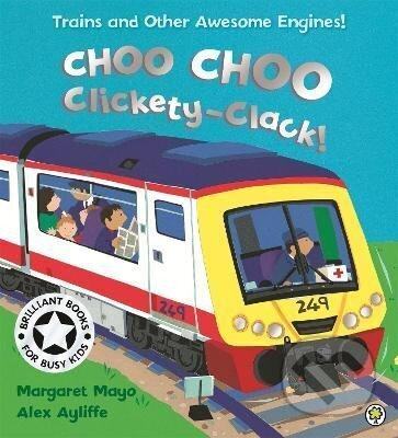 Awesome Engines: Choo Choo Clickety-Clack! - Margaret Mayo