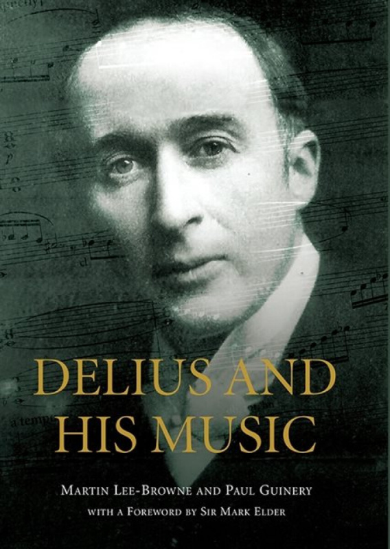 Delius and his Music - Elder Mark, Paul Guinery, Martin Leeâ€“browne