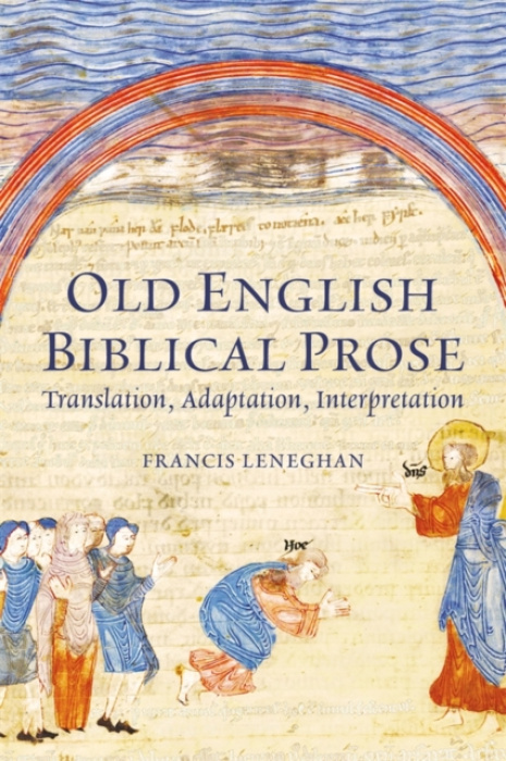 Boydell & Brewer Ltd Old English Biblical Prose - Leneghan, Francis (Royalty Account)