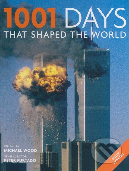 1001 Days That Shaped the World - Peter Furtado, Michael Wood - kniha z kategorie Odborné a naučné