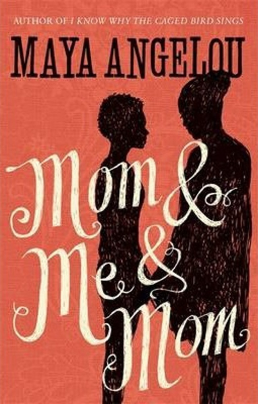 Mom and Me and Mom - Maya Angelou - kniha z kategorie Společenská beletrie